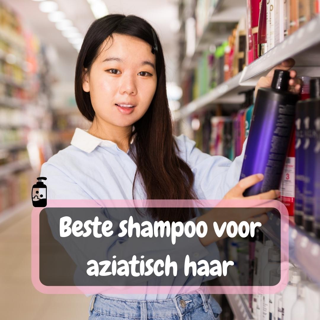 beste shampoo voor aziatisch haar